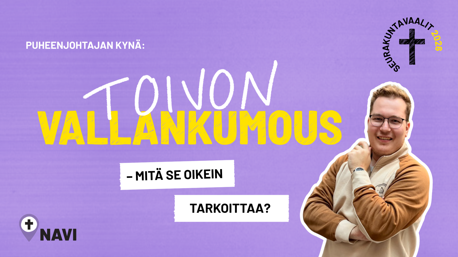 Värikkäällä pohjalla teksti "puheenjohtajan kynä: toivon vallankumous, mitä se oikein tarkoittaa?" Tekstin vieressä seurakuntavaalit 2026-logo, NAVI-ryhmän logo, sekä kuva puheenjohtaja Eelis Mäkipäästä hymyilemässä.